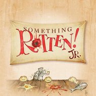 Something Rotten Jr.